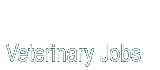 Veterinary Jobs